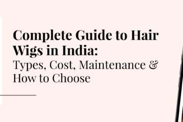 Hair Wigs in India: Types, Cost & Buying Guide 2026