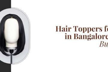 Hair Toppers for Women in Bangalore: Complete Buying Guide (2026)