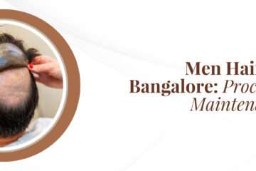 Men Hair Fixing in Bangalore: Process, Cost and Maintenance Guide (2026)